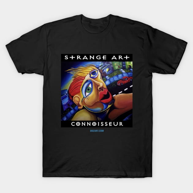 Strange Art Connoiseur T-Shirt by Fuckinuts